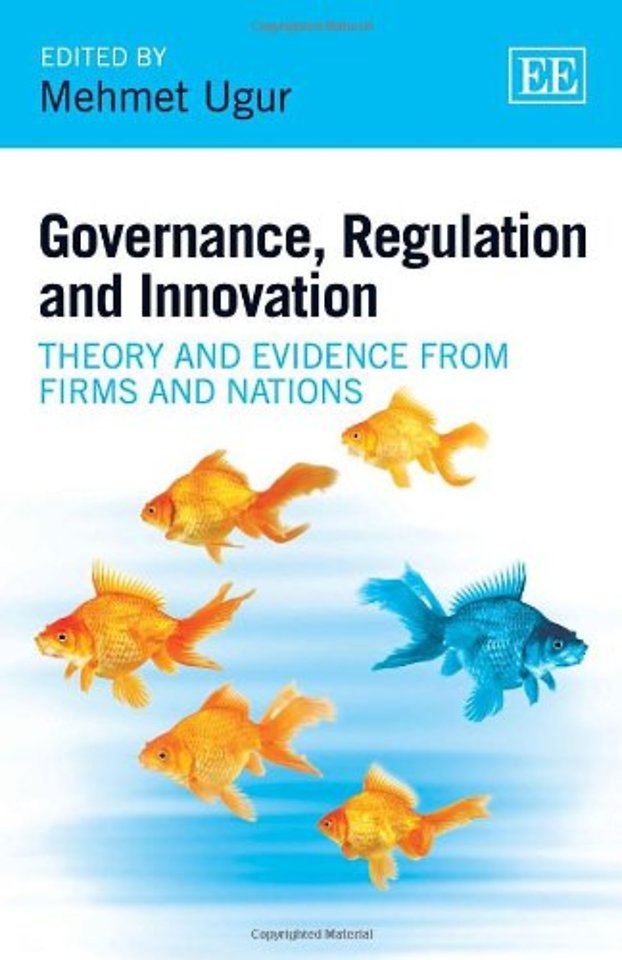 Governance, Regulation and Innovation – Theory and Evidence from Firms and Nations