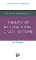 Advanced Introduction to the Law of International Organizations
