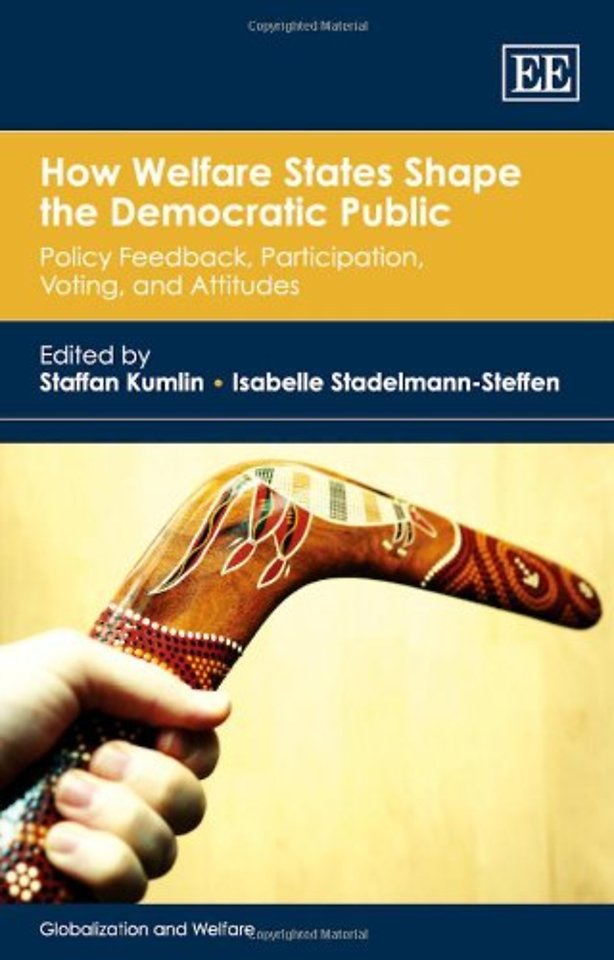 How Welfare States Shape the Democratic Public – Policy Feedback, Participation, Voting, and Attitudes