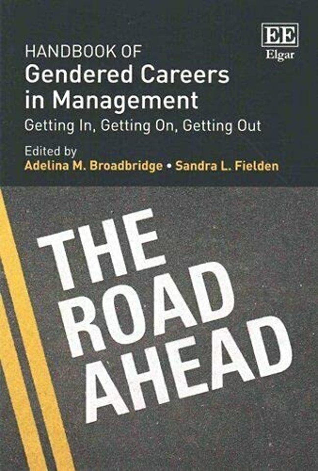 Handbook of Gendered Careers in Management – Getting In, Getting On, Getting Out