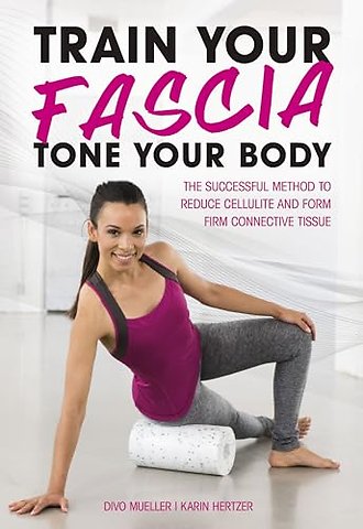 Train Your Fascia Tone Your Body