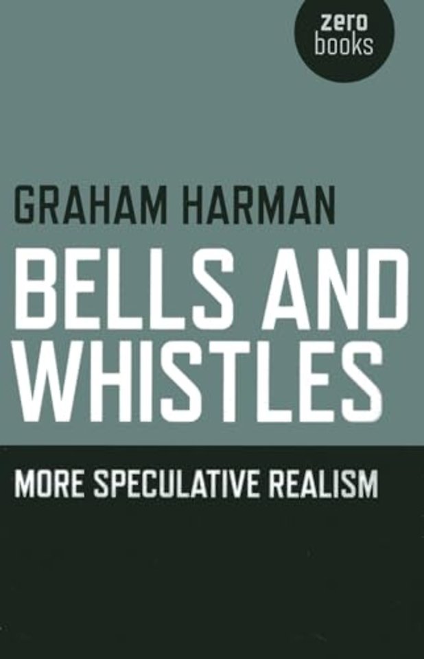 Bells and Whistles – More Speculative Realism