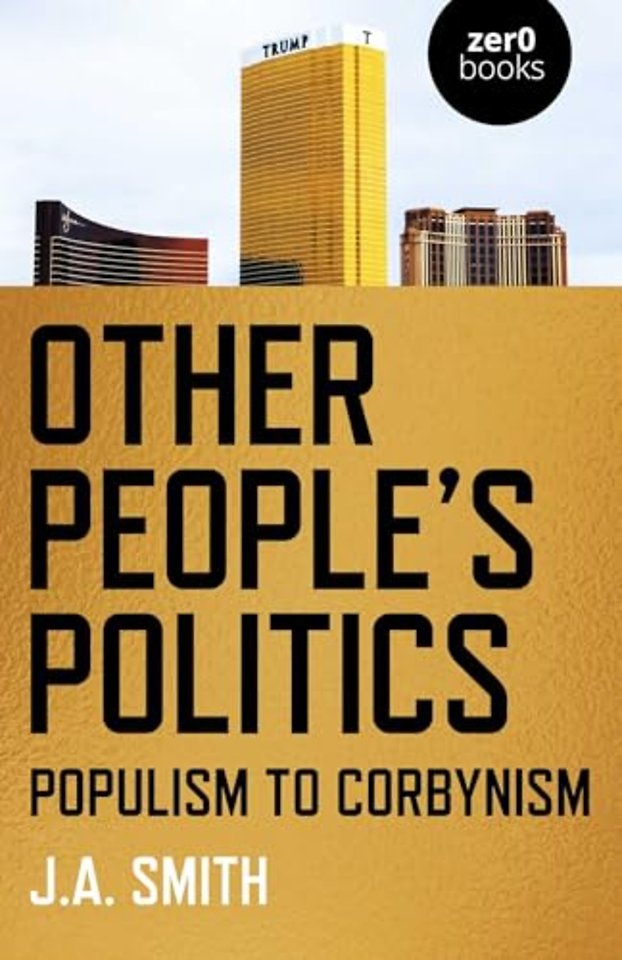 Other People`s Politics – Populism to Corbynism