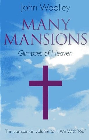 Many Mansions – A Companion Volume to I Am With You