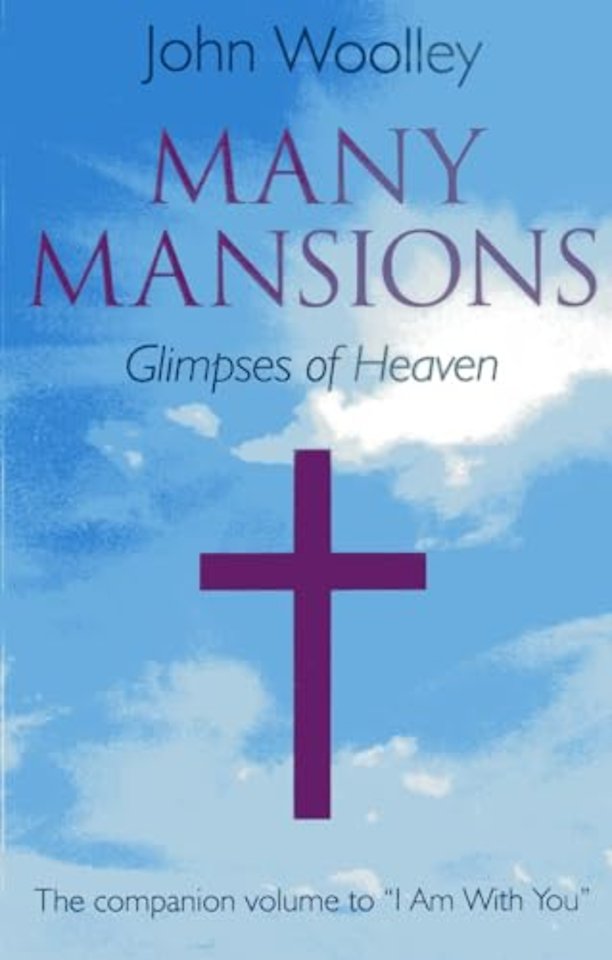 Many Mansions – A Companion Volume to I Am With You