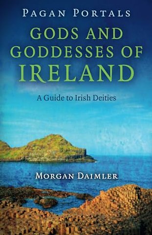 Pagan Portals – Gods and Goddesses of Ireland – A Guide to Irish Deities