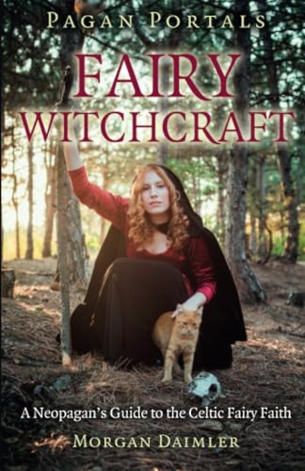 Pagan Portals – Fairy Witchcraft – A Neopagan`s Guide to the Celtic Fairy Faith