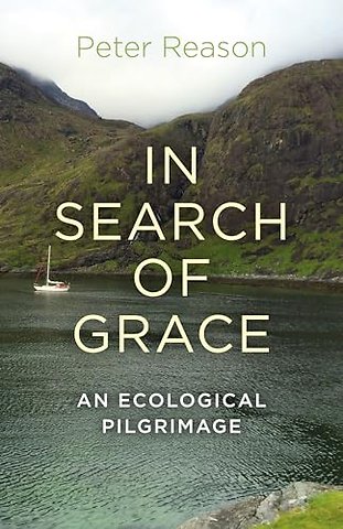 In Search of Grace – An ecological pilgrimage