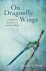 On Dragonfly Wings – a skeptic`s journey to mediumship