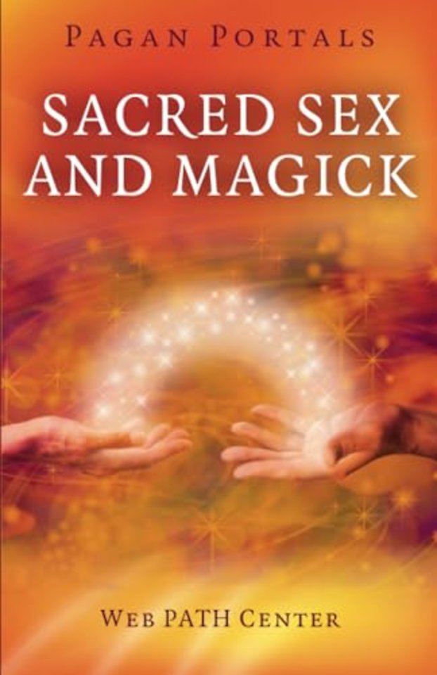 Pagan Portals – Sacred Sex and Magick
