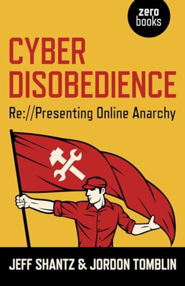 Cyber Disobedience – Re://Presenting Online Anarchy
