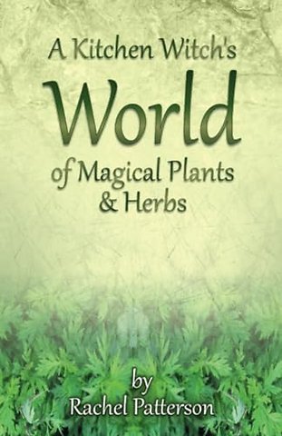 Kitchen Witch`s World of Magical Herbs & Plants, A