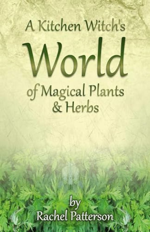 Kitchen Witch`s World of Magical Herbs & Plants, A