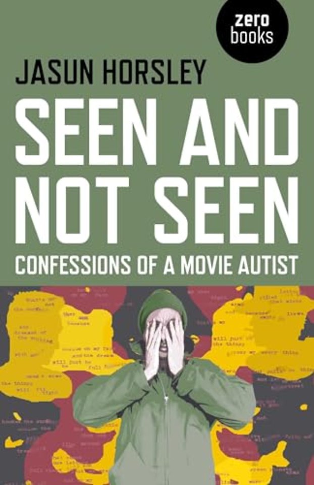 Seen and Not Seen – Confessions of a Movie Autist