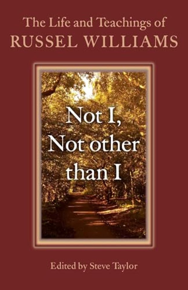 Not I, Not other than I – The Life and Teachings of Russel Williams