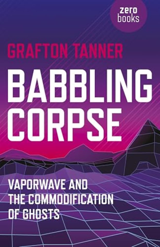 Babbling Corpse – Vaporwave and the Commodification of Ghosts