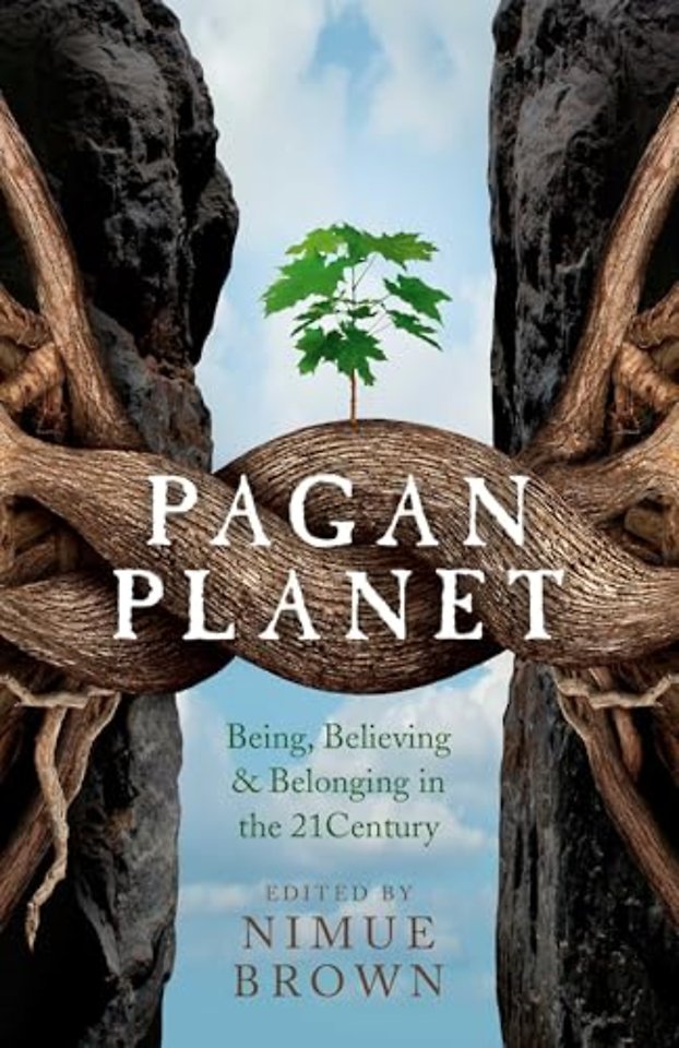 Pagan Planet – Being, Believing & Belonging in the 21Century