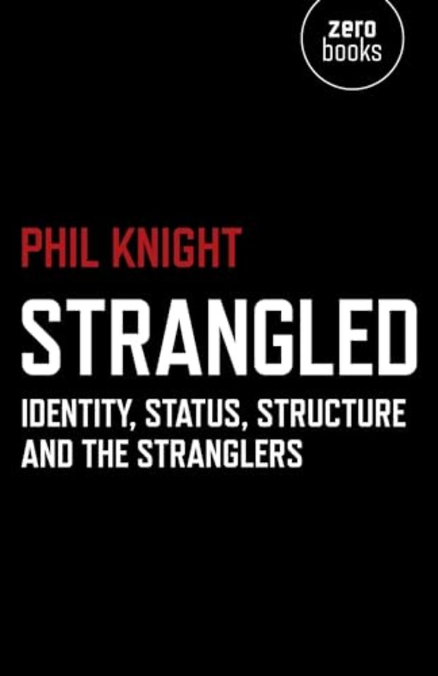 Strangled – Identity, Status, Structure and The Stranglers