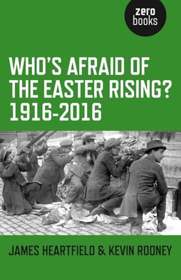 Who`s Afraid of the Easter Rising? 1916–2016