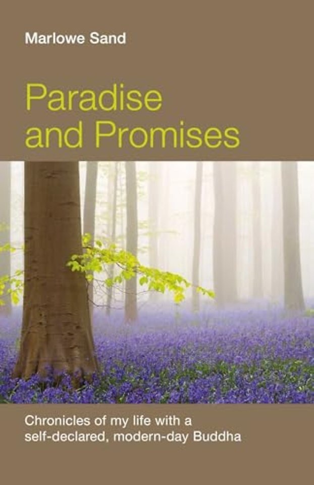 Paradise and Promises – Chronicles of my life with a self–declared, modern–day Buddha