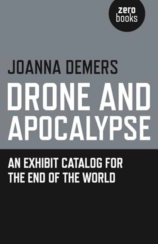 Drone and Apocalypse – An exhibit catalog for the end of the world