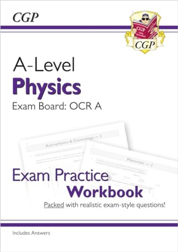 A-Level Physics: OCR A Year 1 & 2 Exam Practice Workbook - includes Answers