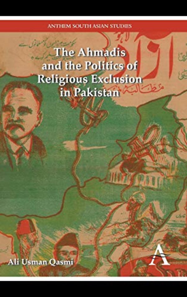 The Ahmadis and the Politics of Religious Exclusion in Pakistan