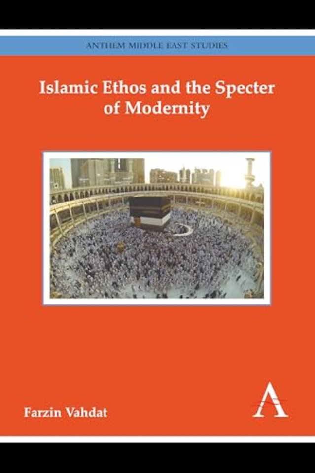 Islamic Ethos and the Specter of Modernity