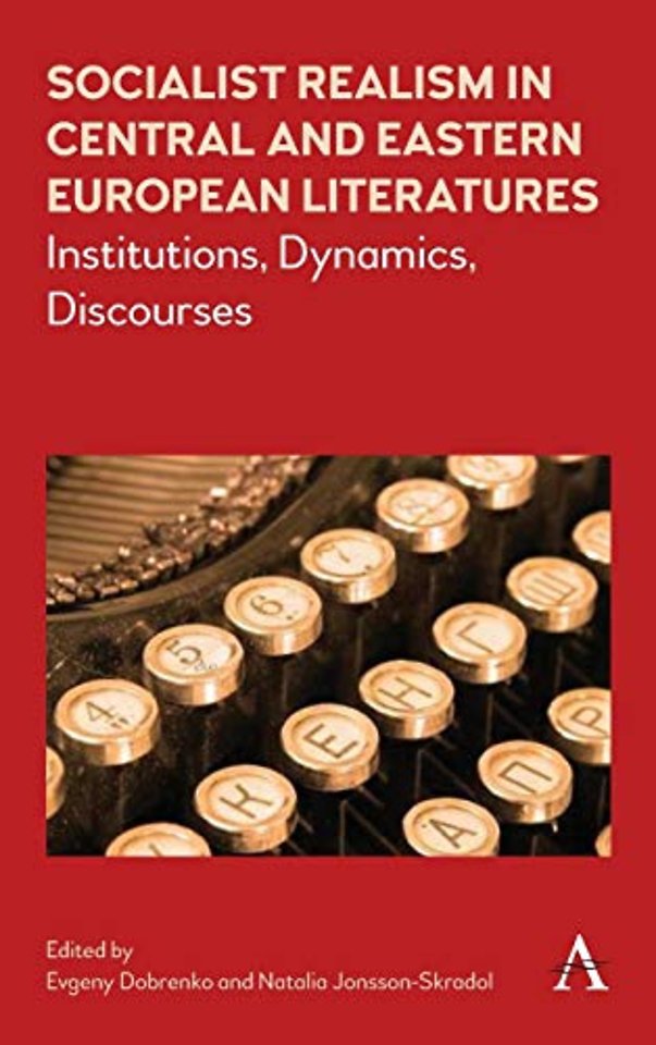 Socialist Realism in Central and Eastern European Literatures under Stalin