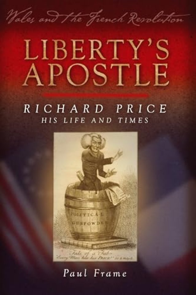 Liberty's Apostle - Richard Price, His Life and Times