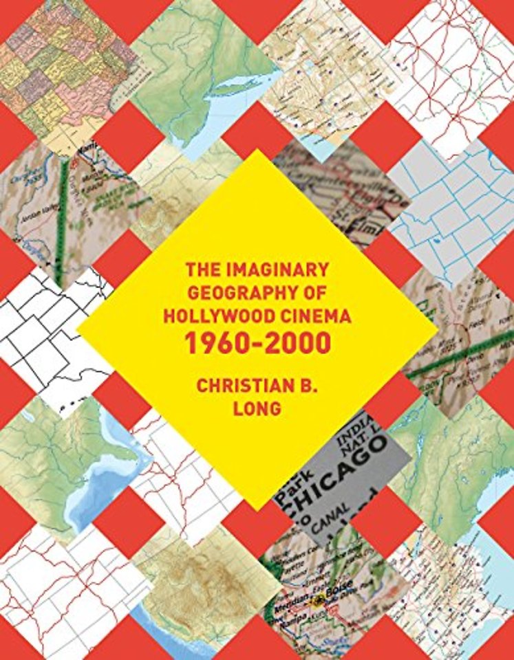 The Imaginary Geography of Hollywood Cinema 1960-2000
