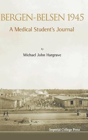 Bergen-belsen 1945: A Medical Student's Journal