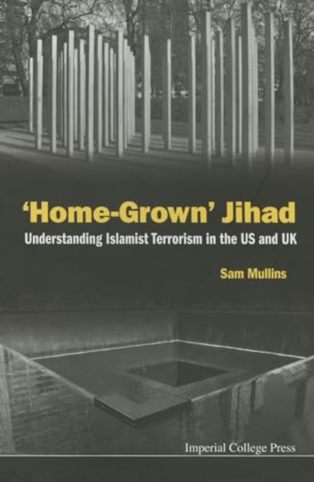 'Home-grown' Jihad: Understanding Islamist Terrorism In The Us And Uk