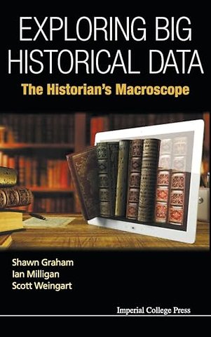 Exploring Big Historical Data: The Historian's Macroscope