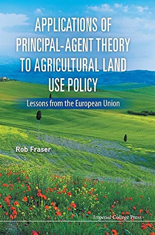 Applications Of Principal-agent Theory To Agricultural Land Use Policy: Lessons From The European Union