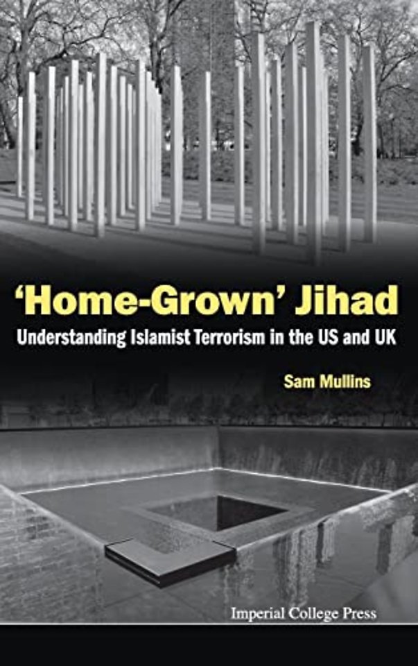 'Home-grown' Jihad: Understanding Islamist Terrorism In The Us And Uk