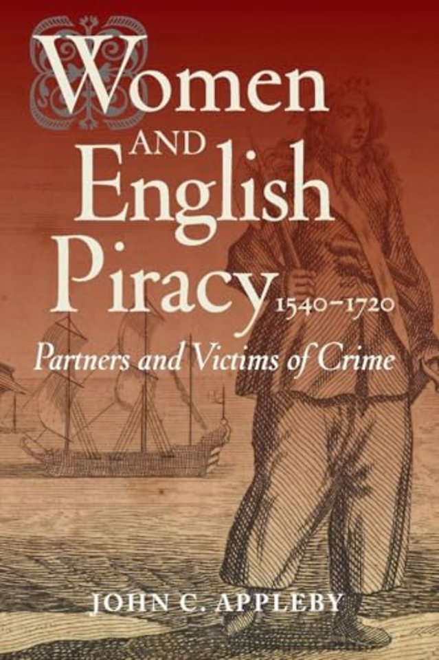 Women and English Piracy, 1540-1720: Partners and Victims of Crime