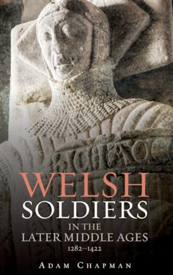 Welsh Soldiers in the Later Middle Ages, 1282–1422