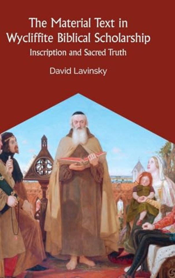 The Material Text in Wycliffite Biblical Inscription and Sacred Truth