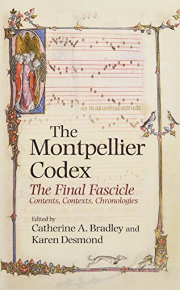 Montpellier Codex – The Final Fascicle. Contents, Contexts, Chronologies
