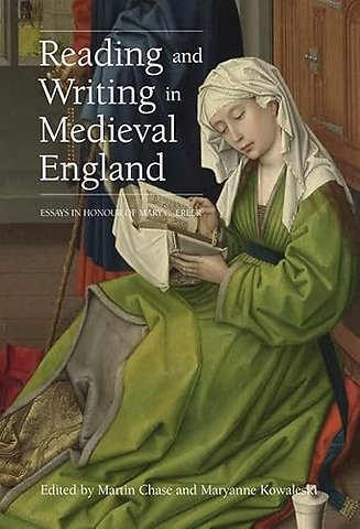 Reading and Writing in Medieval England – Essays in Honor of Mary C. Erler