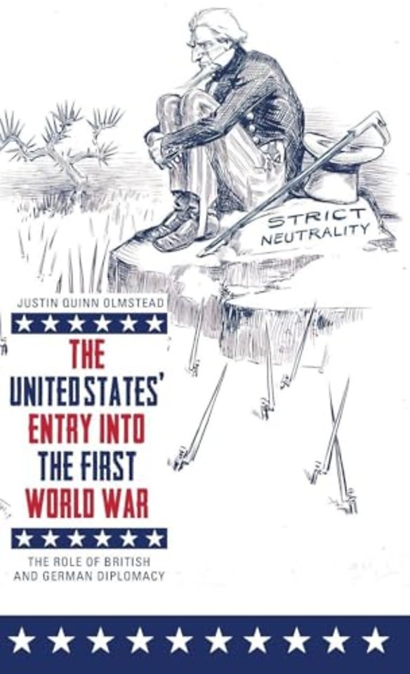 United States` Entry into the First World War – – The Role of British and German Diplomacy