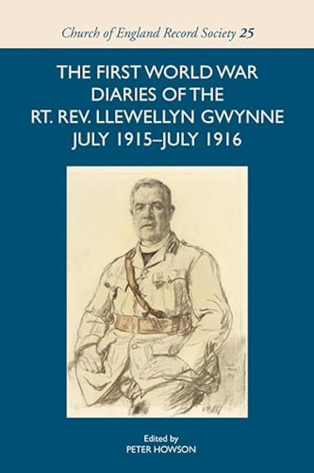 First World War Diaries of the Rt. Rev. Llewellyn Gwynne, July 1915–July 1916