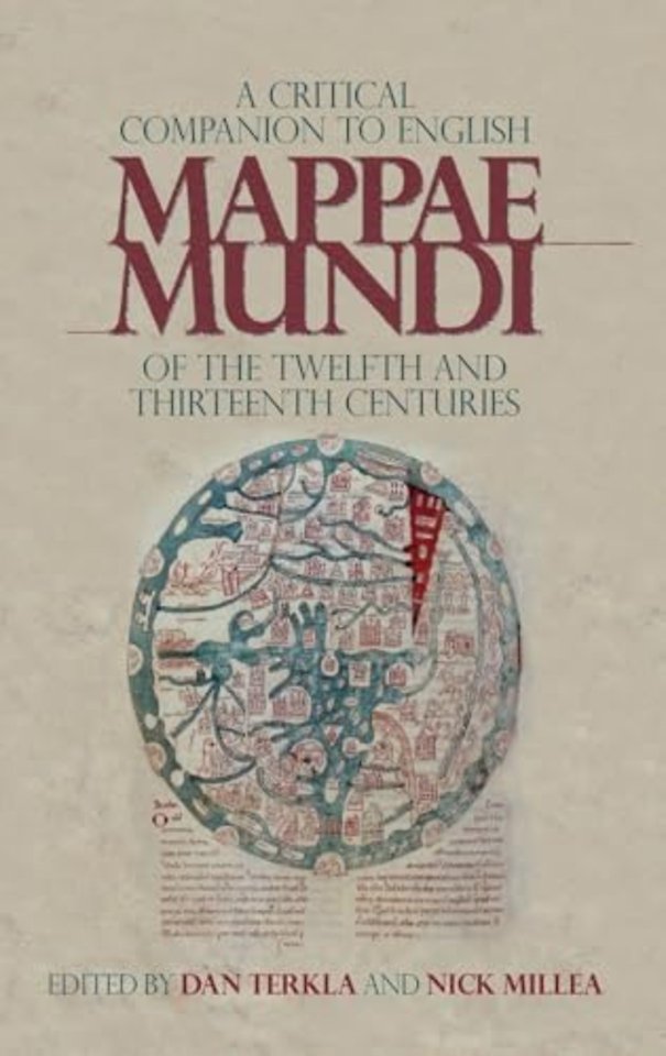 A Critical Companion to English Mappae Mundi of the Twelfth and Thirteenth Centuries