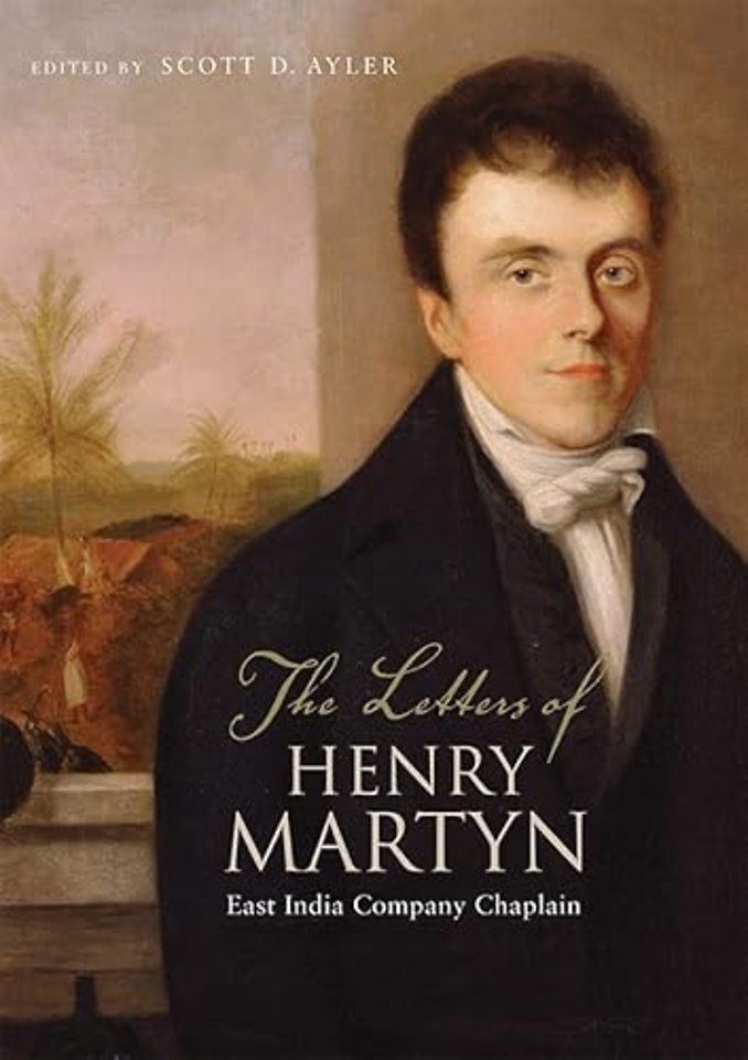 Letters of Henry Martyn, East India Company Chaplain