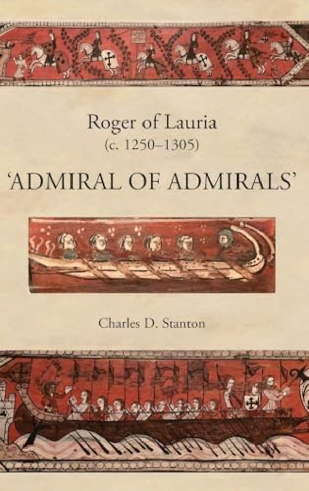 Roger of Lauria (c.1250–1305) – "Admiral of Admirals"
