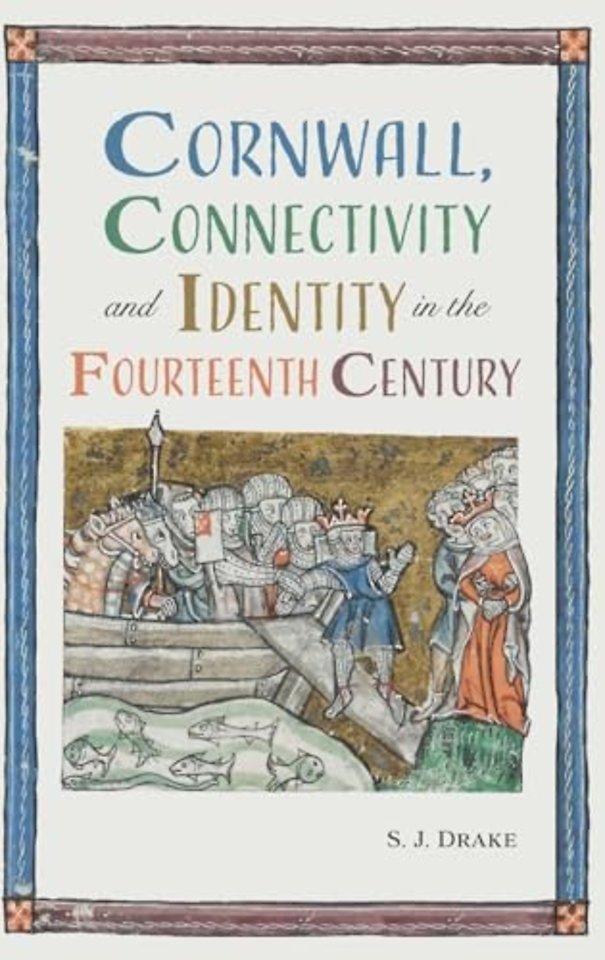 Cornwall, Connectivity and Identity in the Fourteenth Century