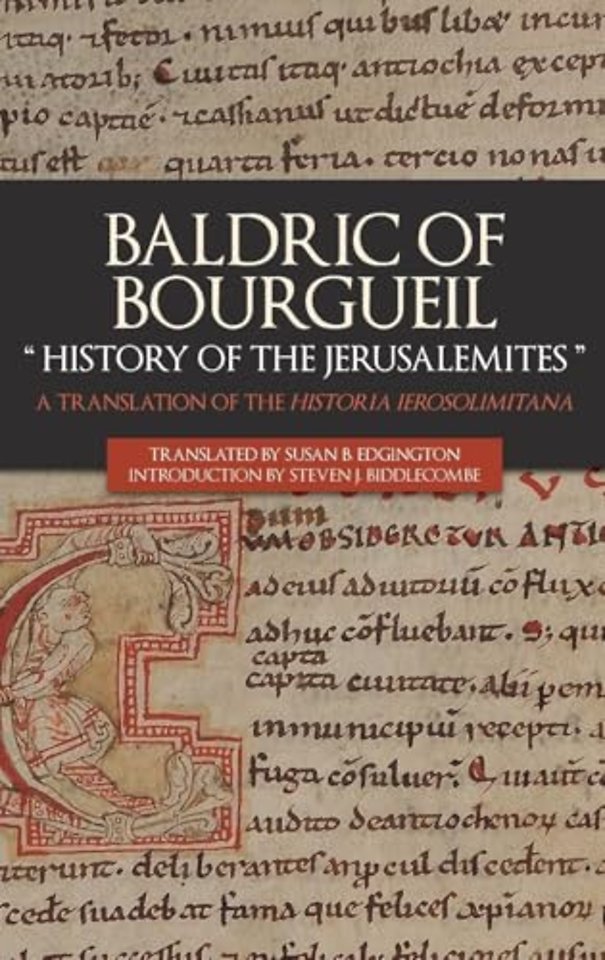 Baldric of Bourgueil: "History of the Jerusalemi – A Translation of the Historia Ierosolimitana