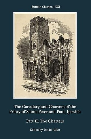 Cartulary and Charters of the Priory of Saints P – Part II: The Charters