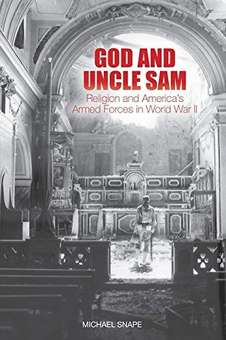 God and Uncle Sam – Religion and America`s Armed Forces in World War II